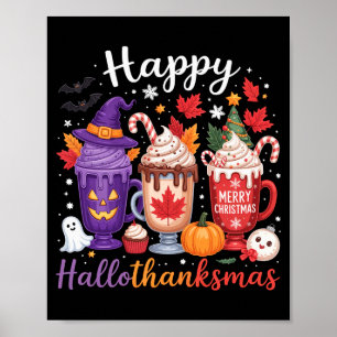 Happy Hallothanksmas Coffee Lover Halloween Merry  Poster