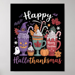 Happy Hallothanksmas Coffee Lover Halloween Merry Poster