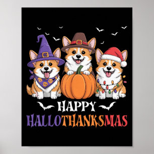 Happy Hallothanksmas Corgi Dogs Halloween Christma Poster
