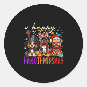 Happy Hallothanksmas Dogs Halloween Thanksgiving C Classic Round Sticker