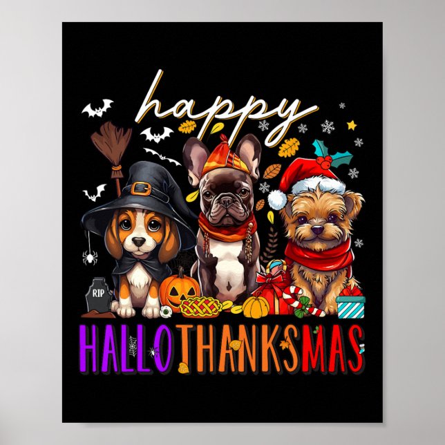 Happy Hallothanksmas Dogs Halloween Thanksgiving C Poster (Front)
