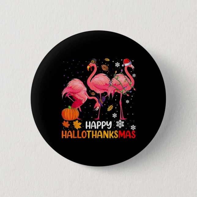 Happy Hallothanksmas Flamingo  6 Cm Round Badge (Front)