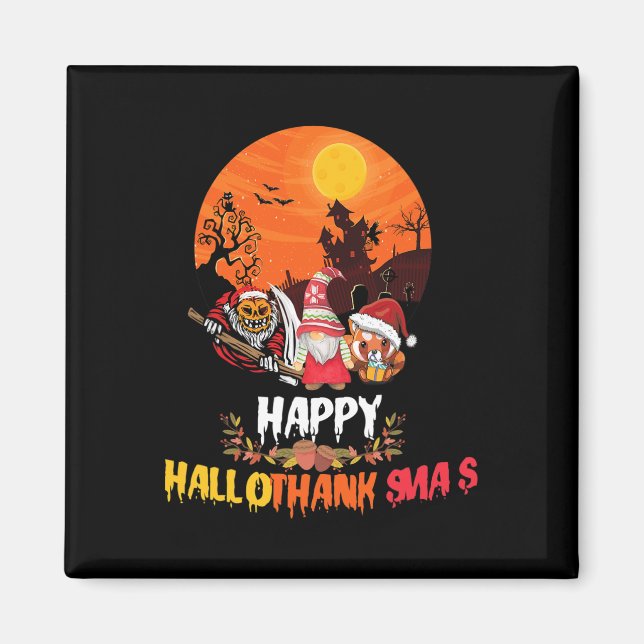 Happy Hallothanksmas Funny Halloween Thanksgiving  Magnet (Front)