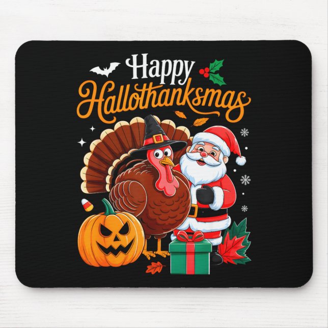 Happy Hallothanksmas Funny Halloween Thanksgiving  Mouse Pad (Front)