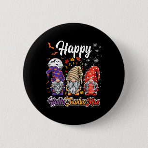 Happy Hallothanksmas Gnomes Halloween Thanksgiving 6 Cm Round Badge