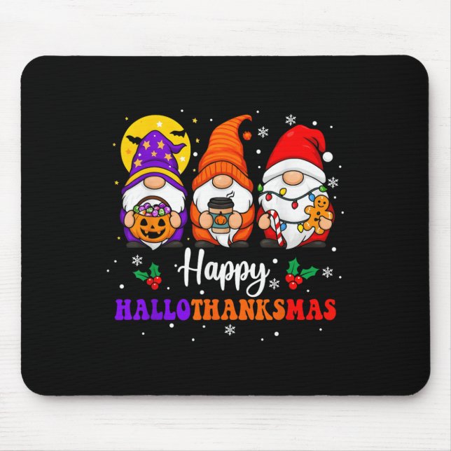 Happy Hallothanksmas Gnomes Lover Halloween Merry  Mouse Pad (Front)