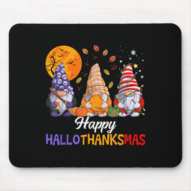 Happy Hallothanksmas Gnomes Lover Halloween Merry  Mouse Pad (Front)