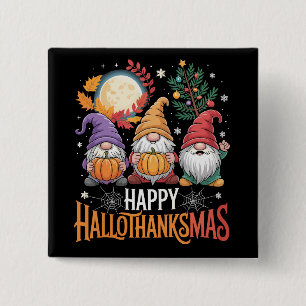 Happy Hallothanksmas Gnomes Lover Halloween Xmas 15 Cm Square Badge