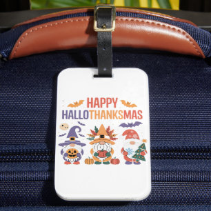 Happy Hallothanksmas Gnomes Lover Halloween xmas Luggage Tag