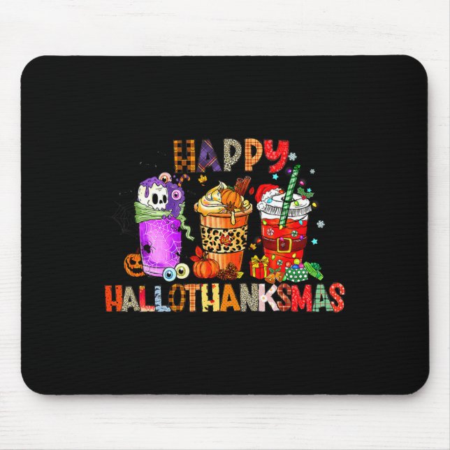 Happy Hallothanksmas Halloween Coffee Latte Thanks Mouse Pad (Front)