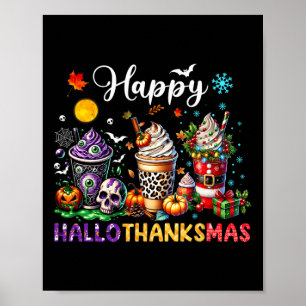 Happy Hallothanksmas Halloween Coffee Latte Thanks Poster