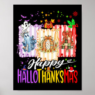 Happy Hallothanksmas Halloween Ghost Pumpkin Xmas  Poster