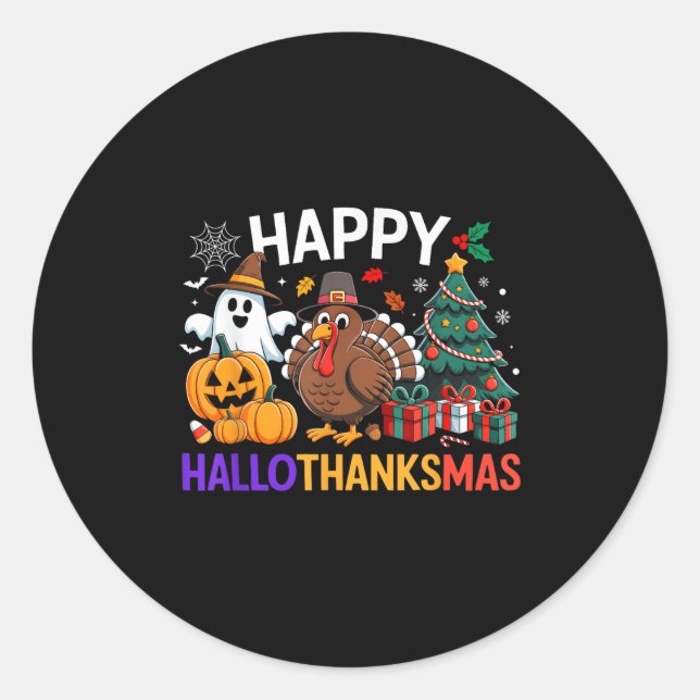Happy Hallothanksmas Halloween Thanksmas Holiday S Classic Round Sticker (Front)