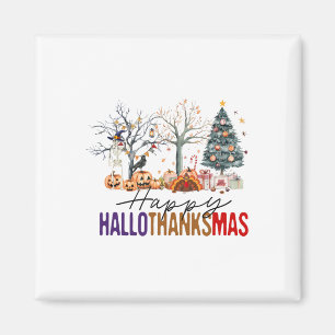 Happy Hallothanksmas Happy Halloween Thanksgiving  Magnet