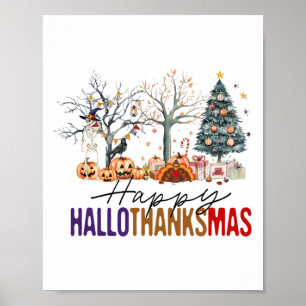Happy Hallothanksmas Happy Halloween Thanksgiving  Poster