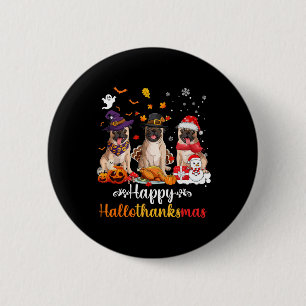 Happy Hallothanksmas Pug Dog Halloween Christmas 6 Cm Round Badge