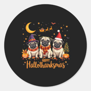 Happy Hallothanksmas Pug Dogs Halloween Thanksgivi Classic Round Sticker