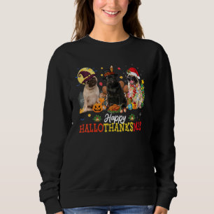 Happy Hallothanksmas Pug Dogs Halloween Thanksgivi Sweatshirt