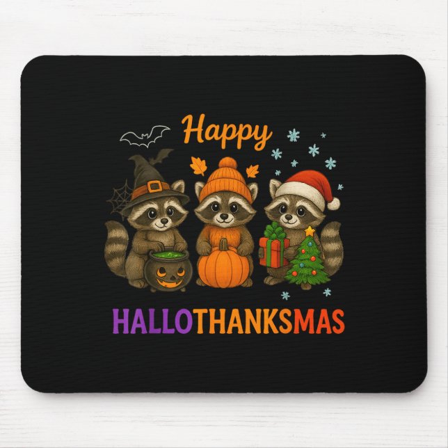 Happy Hallothanksmas Racoon Halloween Christmas  Mouse Pad (Front)