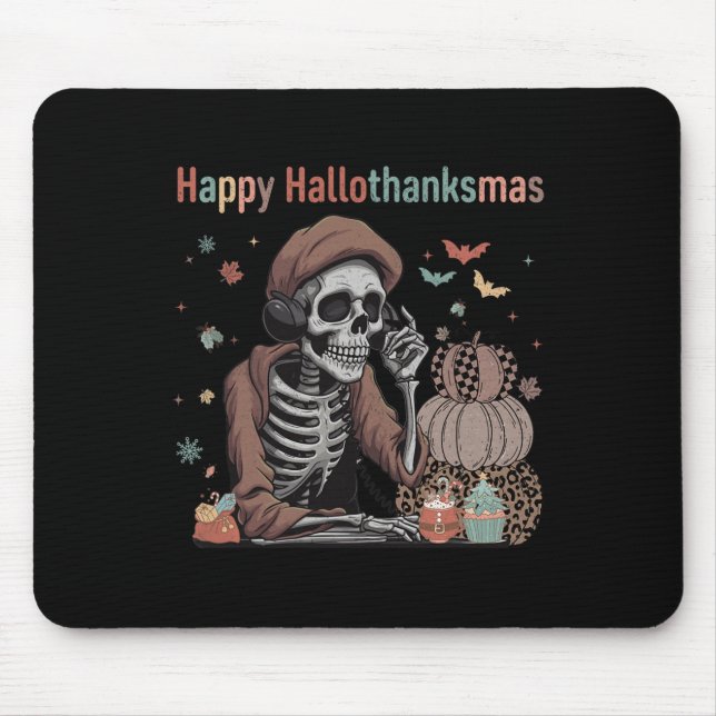 Happy Hallothanksmas Skeleton Funny Halloween Chri Mouse Pad (Front)