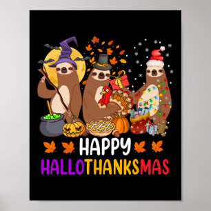 Happy Hallothanksmas Sloth Halloween Christmas Fal Poster