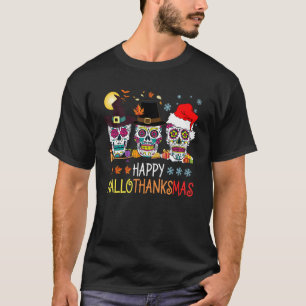 Happy Hallothanksmas Sugar Skull Halloween Thanksg T-Shirt