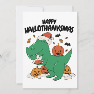 HAPPY HALLOTHANKSMAS T-REX CHRISTMAS, THANKSGIVING HOLIDAY CARD