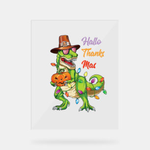 Happy Hallothanksmas T Rex Halloween Thanksgiving  Acrylic Sign