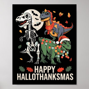 Happy Hallothanksmas T Rex Halloween Thanksgiving Poster