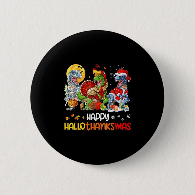 Happy Hallothanksmas Thanksgiving Dinosaur T Rex T 6 Cm Round Badge (Front)
