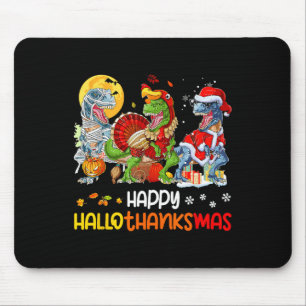 Happy Hallothanksmas Thanksgiving Dinosaur T Rex T Mouse Pad