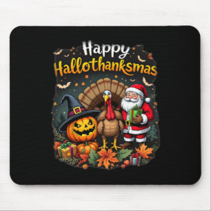 Happy Hallothanksmas Thanksgiving Halloween Merry Mouse Pad