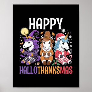 Happy Hallothanksmas Unicorn Halloween Thanksgivin Poster
