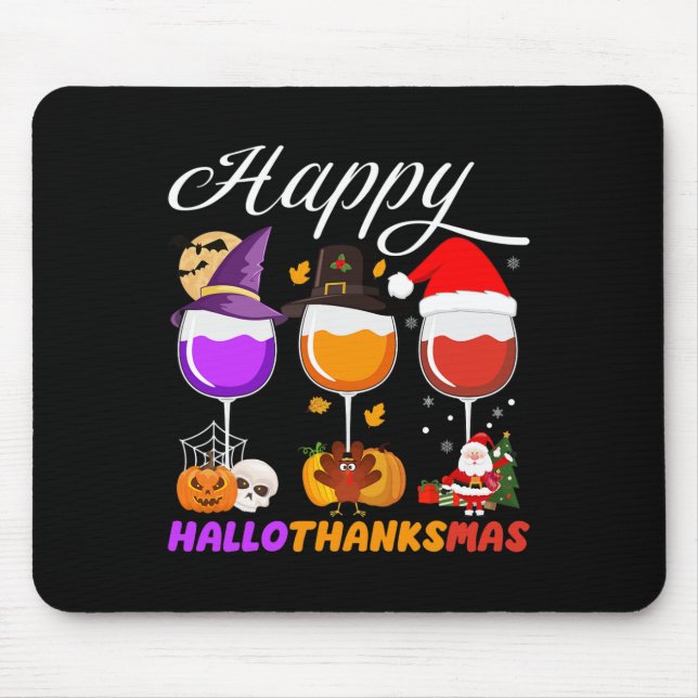 Happy Hallothanksmas Wine Glass Halloween Thanksgi Mouse Pad (Front)