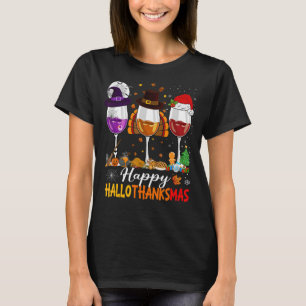 Happy Hallothanksmas Wine Glass Halloween Thanksgi T-Shirt
