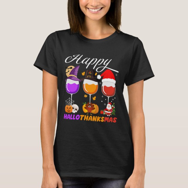 Happy Hallothanksmas Wine Glass Halloween Thanksgi T-Shirt (Front)