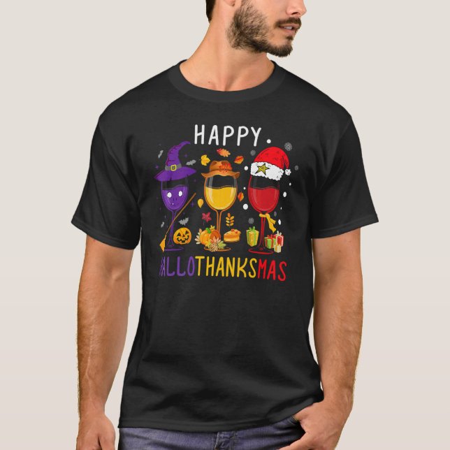 Happy Hallothanksmas Wine Halloween Thanksgiving C T-Shirt (Front)