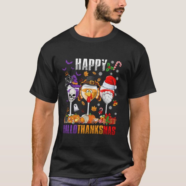 Happy Hallothanksmas Wine Halloween Thanksgiving C T-Shirt (Front)