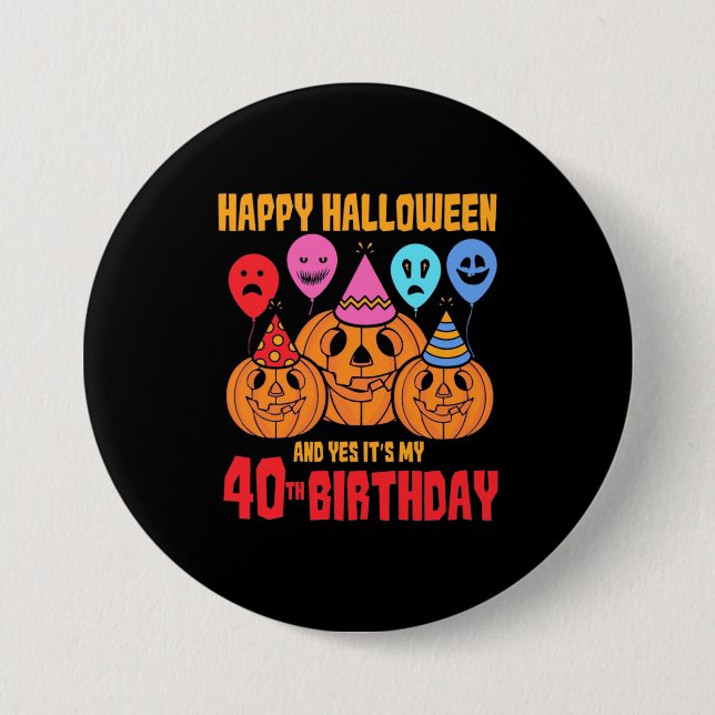 Happy Halloween 40th Birthday 7.5 Cm Round Badge (Front)