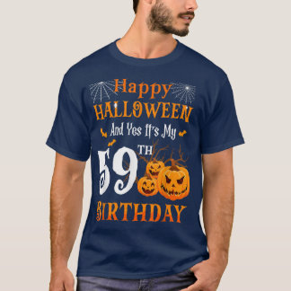 Happy Halloween And Its My 59th Birthday 59 Year O T-Shirt