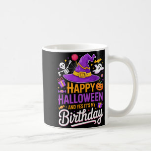 Happy Halloween And Yes It’s My Birthday Witch Hat Coffee Mug