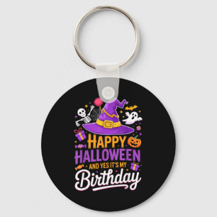 Happy Halloween And Yes It’s My Birthday Witch Hat Key Ring