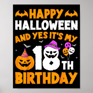 Happy Halloween And Yes Its My 18th Birthday _1 Poster