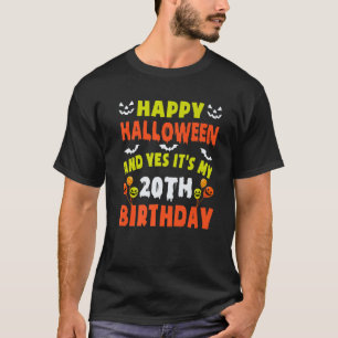 Happy Halloween And Yes It's My 20Th Birthday 20 Y T-Shirt