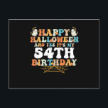 Happy Halloween And Yes Its My 54th Birthday Postcard<br><div class="desc">Happy Halloween And Yes Its My 54th Birthday</div>
