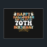 Happy Halloween And Yes Its My 70th Birthday Holiday Postcard<br><div class="desc">Happy Halloween And Yes Its My 70th Birthday</div>
