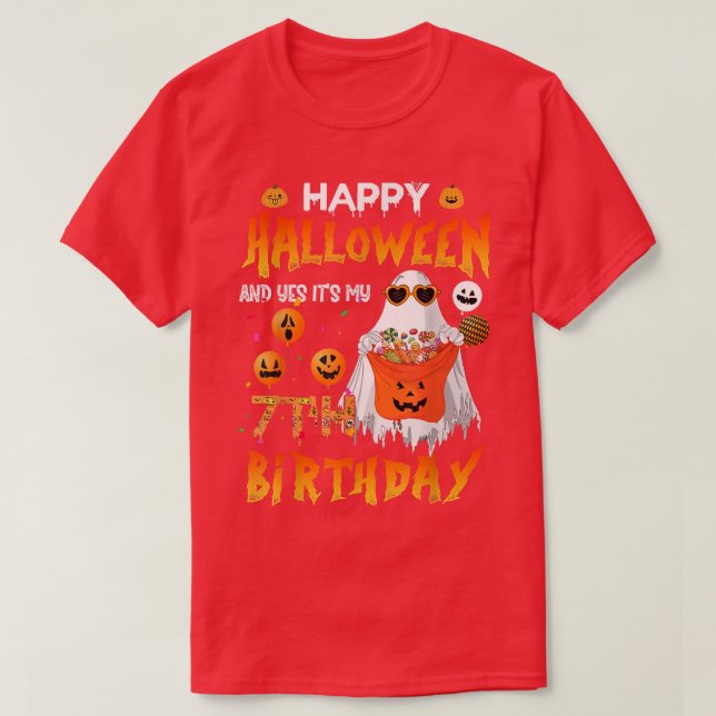 Happy Halloween And Yes It's My 7th Birthday Octob T-Shirt (Design Front)