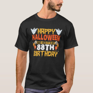 Happy Halloween And Yes It's My 88Th Birthday 88 Y T-Shirt