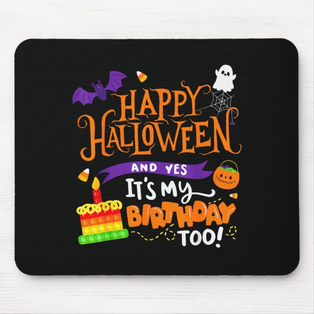 Happy Halloween And Yes It's My Birthday Halloween Mouse Pad (Front)