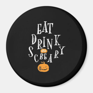 Happy Halloween Eat Drink And Be Scary Magnet